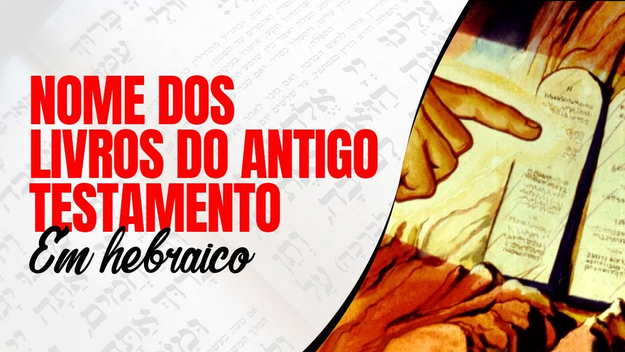 NOME DOS LIVROS DA BIBLIA EM HEBRAICO | ANTIGO TESTAMENTO