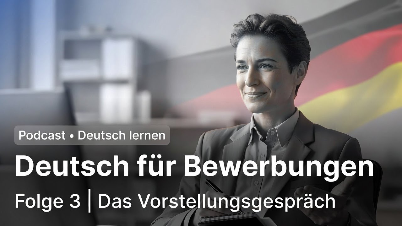 Podcast - Deutsch für Bewerbungen -  Folge 3 – Das Vorstellungsgespräch
