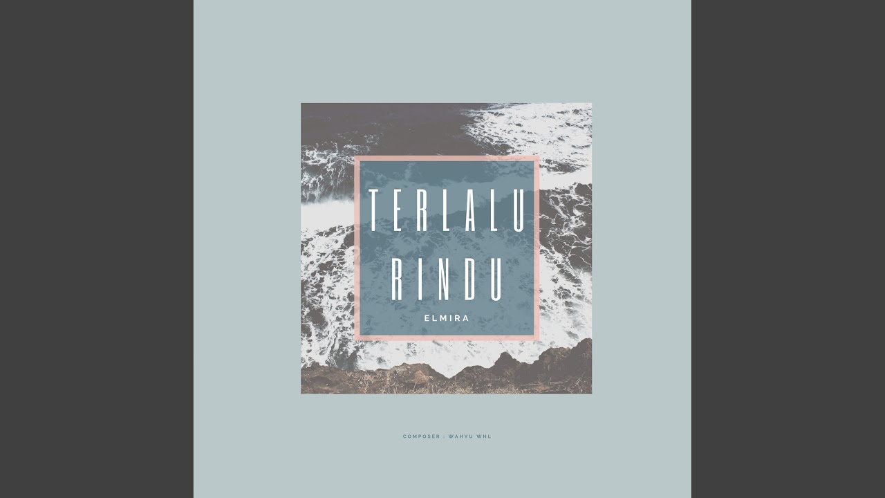 Terlalu Rindu