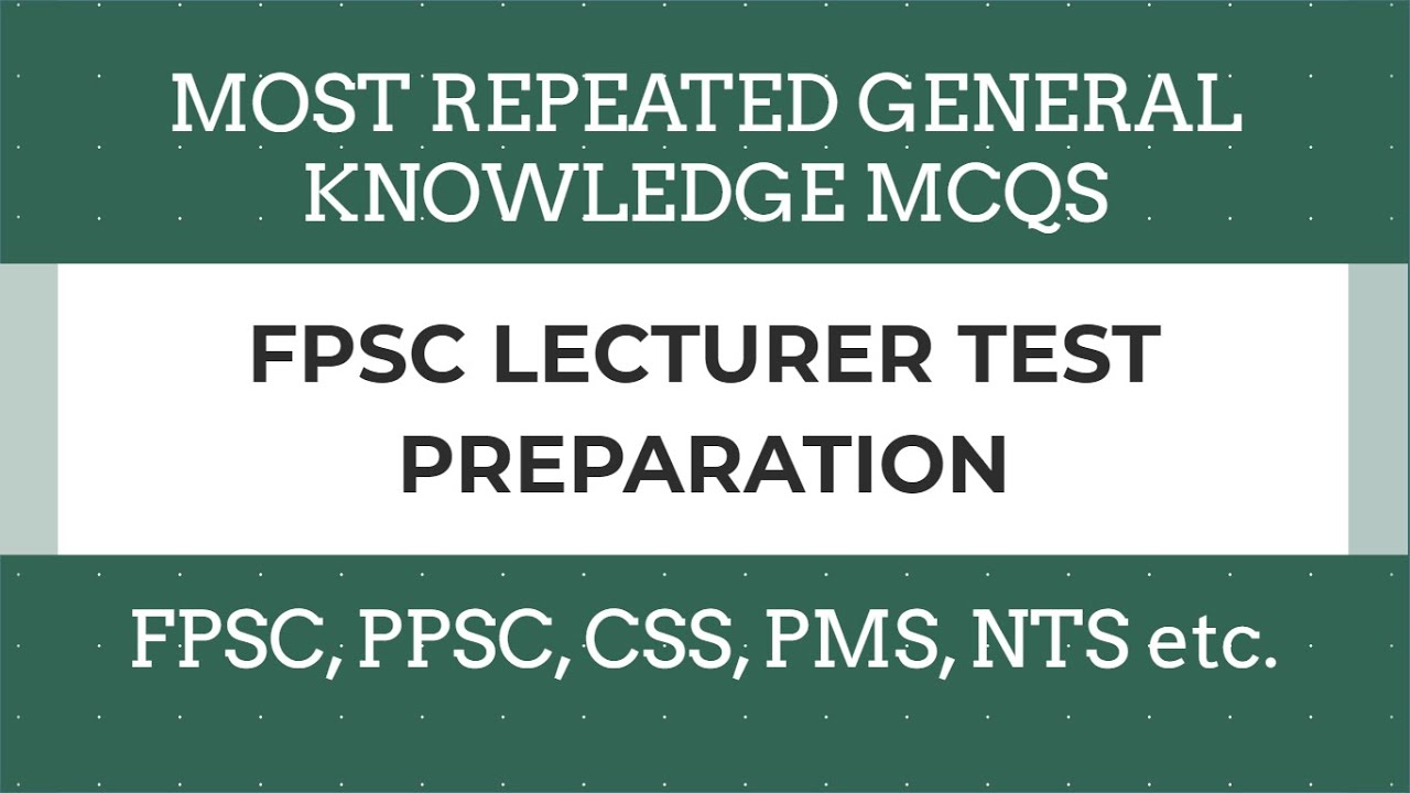 FPSC Lecturer Test Preparation (part 2)| Most Repeated General Knowledge MCQS for FPSC test 2022