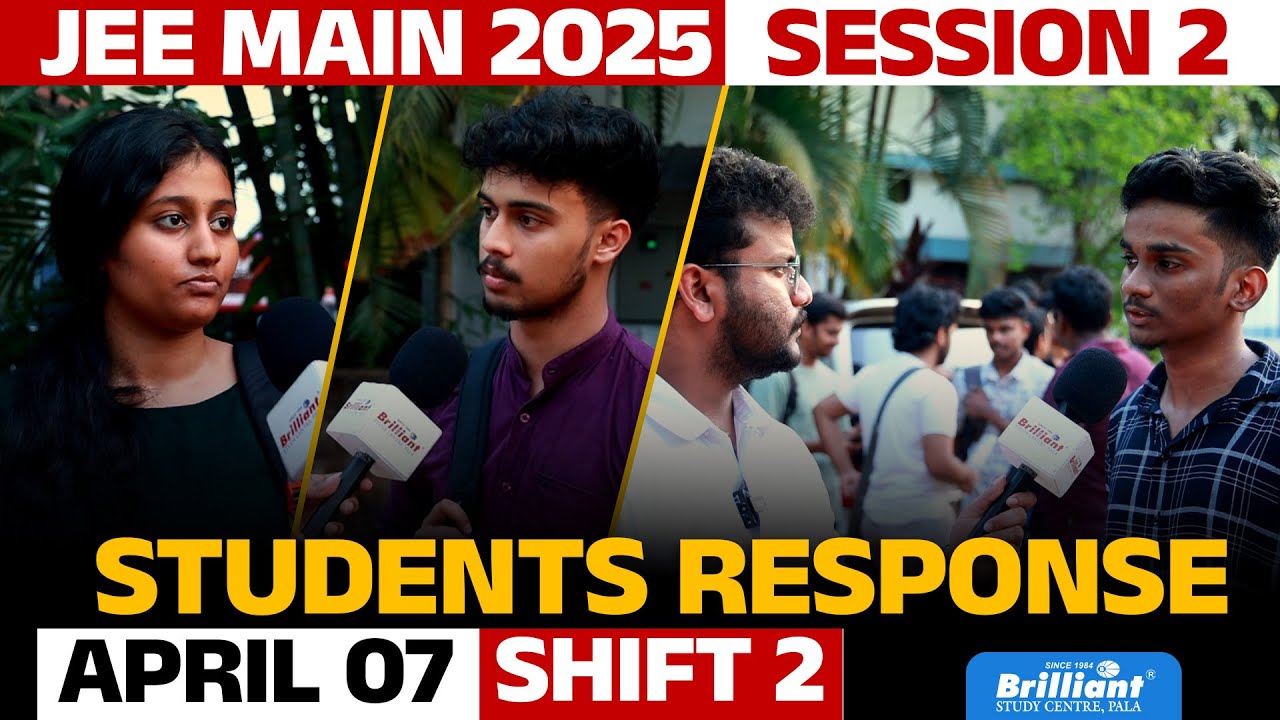 JEE Main 2025 Session 2 | Day 4 | Shift 2 | Students Response | 7th April 2025