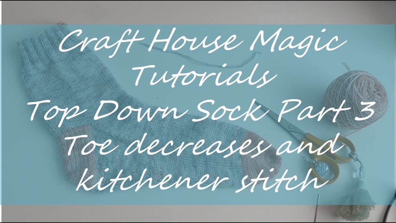 Top down sock: Part 3: Toe decreases and Kitchener Stitch