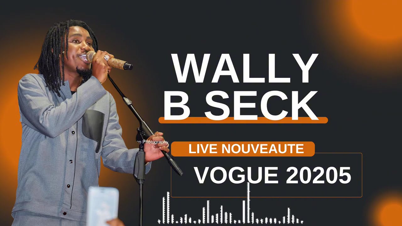 NOUVEAUTE - WALLY B SECK - LIVE AOUT 2025