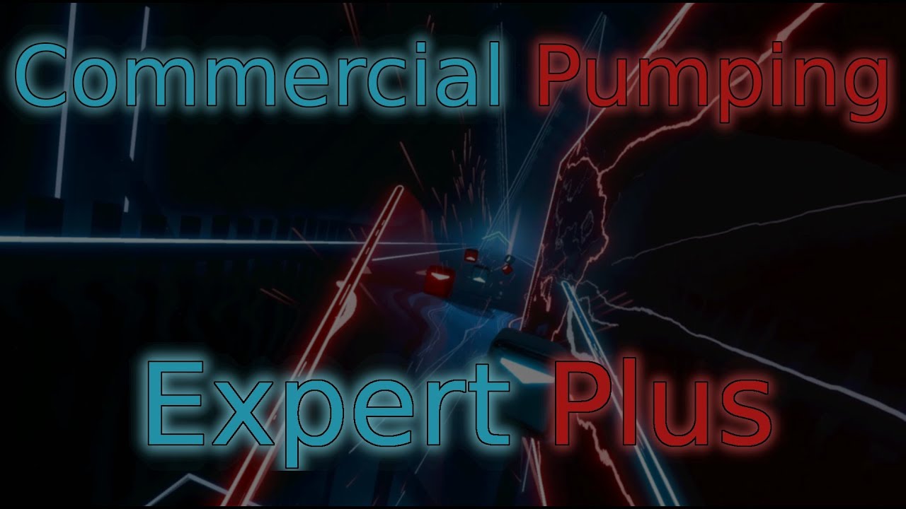 Commercial Pumping (Expert Plus) - Beat Saber