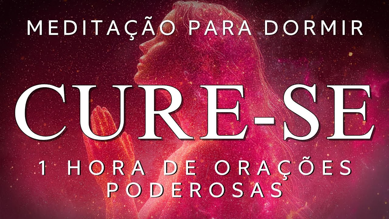 MEDITAÇÃO GUIADA para DORMIR – CURE-SE COM ORAÇÕES PODEROSAS e PROFUNDAS