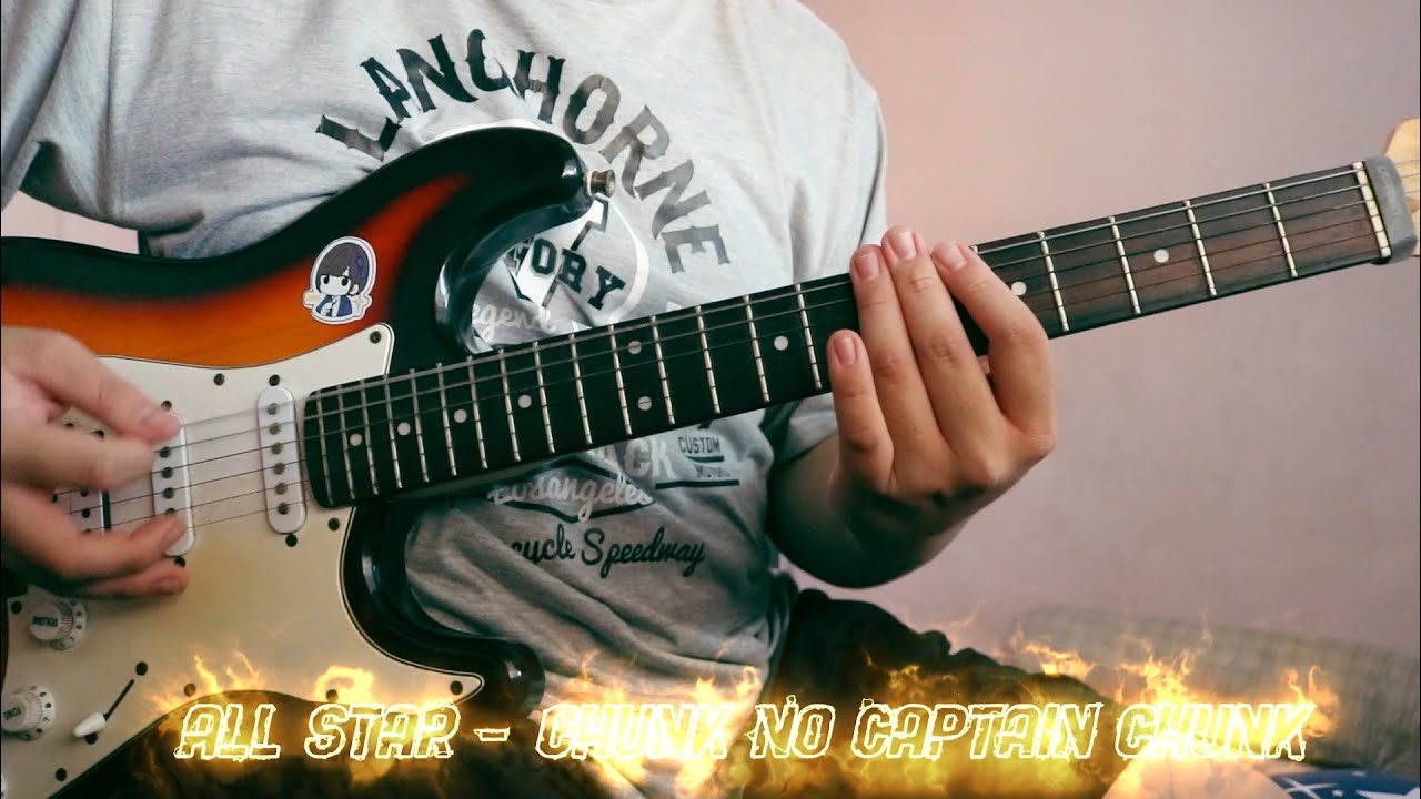 All Star - Chunk No Captain Chunk [Guitar Cover By 11th.Ice]