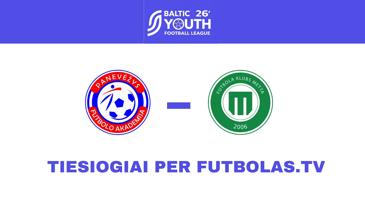 2026 BYFL U15: FA Panevėžys–PRSSG – FK Metta