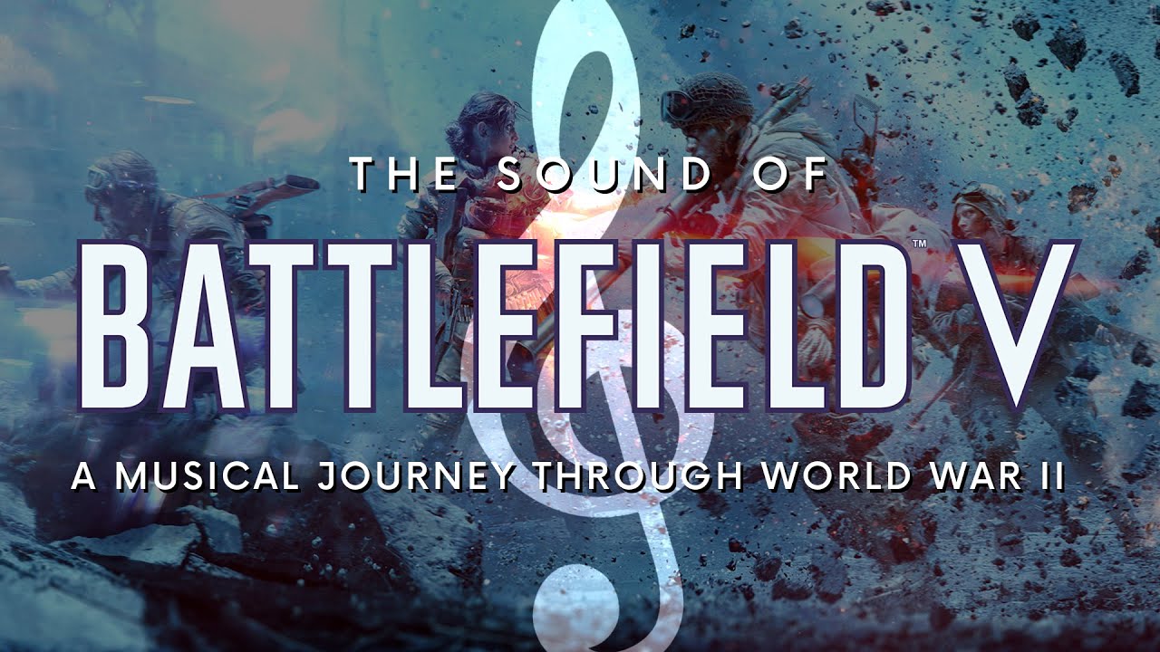 The Sound of Battlefield V: A Musical Journey though World War II