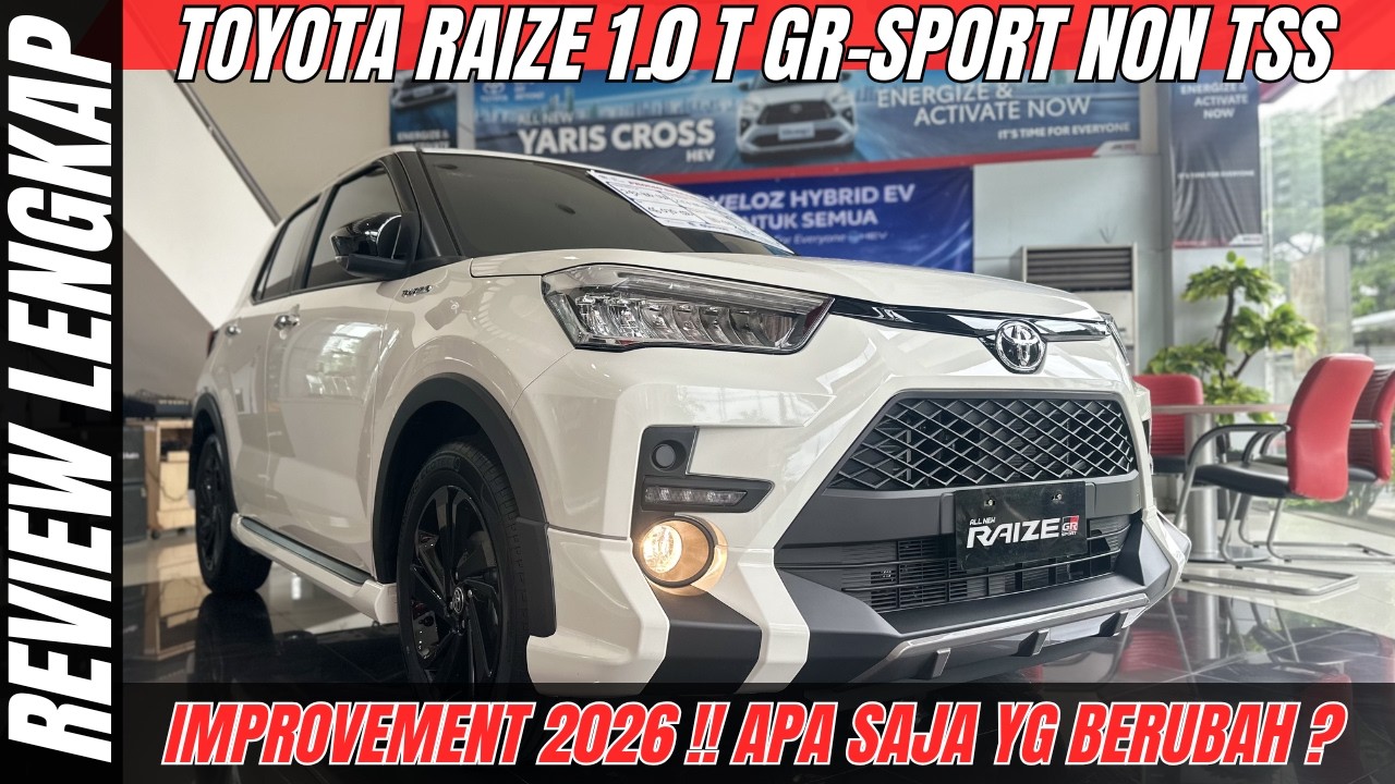 JANGAN BELI DULU ‼️ Review Terlengkap Toyota Raize 1.0T GR Sport Non-TSS 2026 Improvement 2026