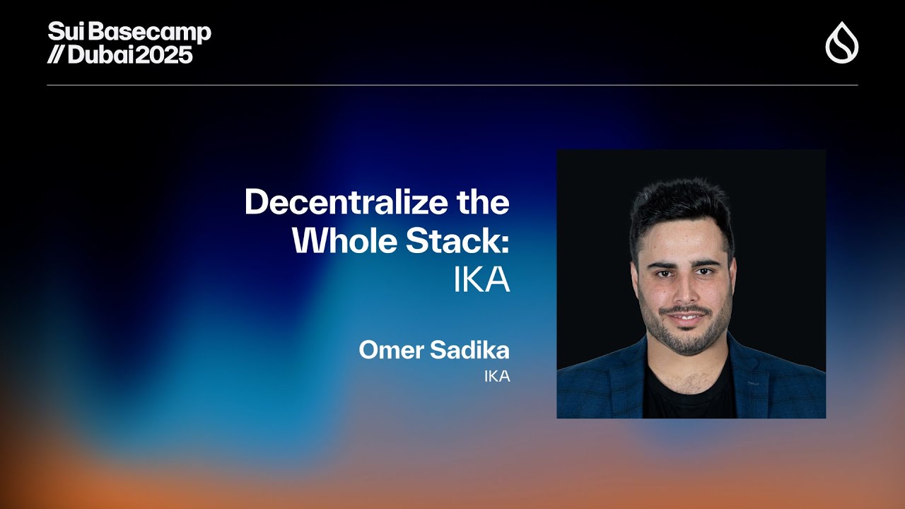 Decentralize the Whole Stack: Ika | Sui Basecamp 2025