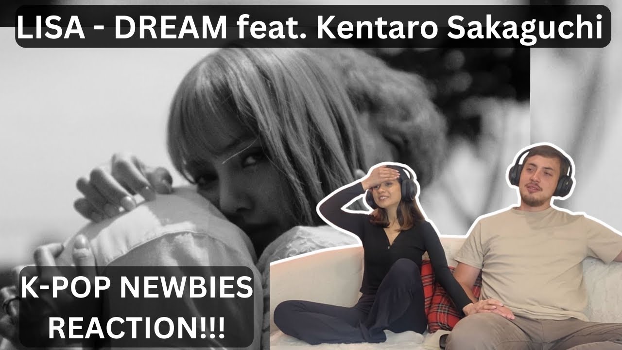 THIS M/V BROKE US!!! | LISA - DREAM feat. Kentaro Sakaguchi | K-POP NEWBIES REACT!!!