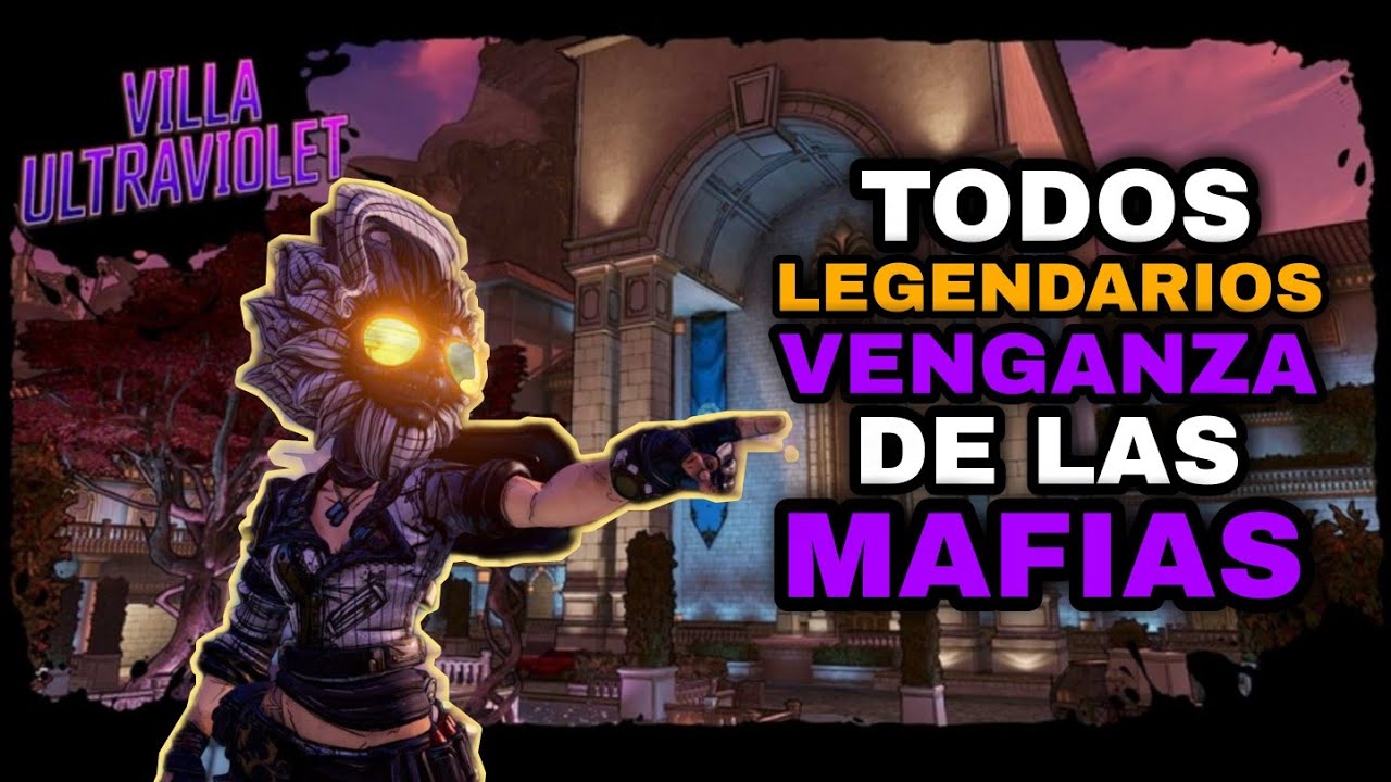 Borderlands 3 Todos los legendarios de La Venganza de las Mafias y Como farmearlos¡¡