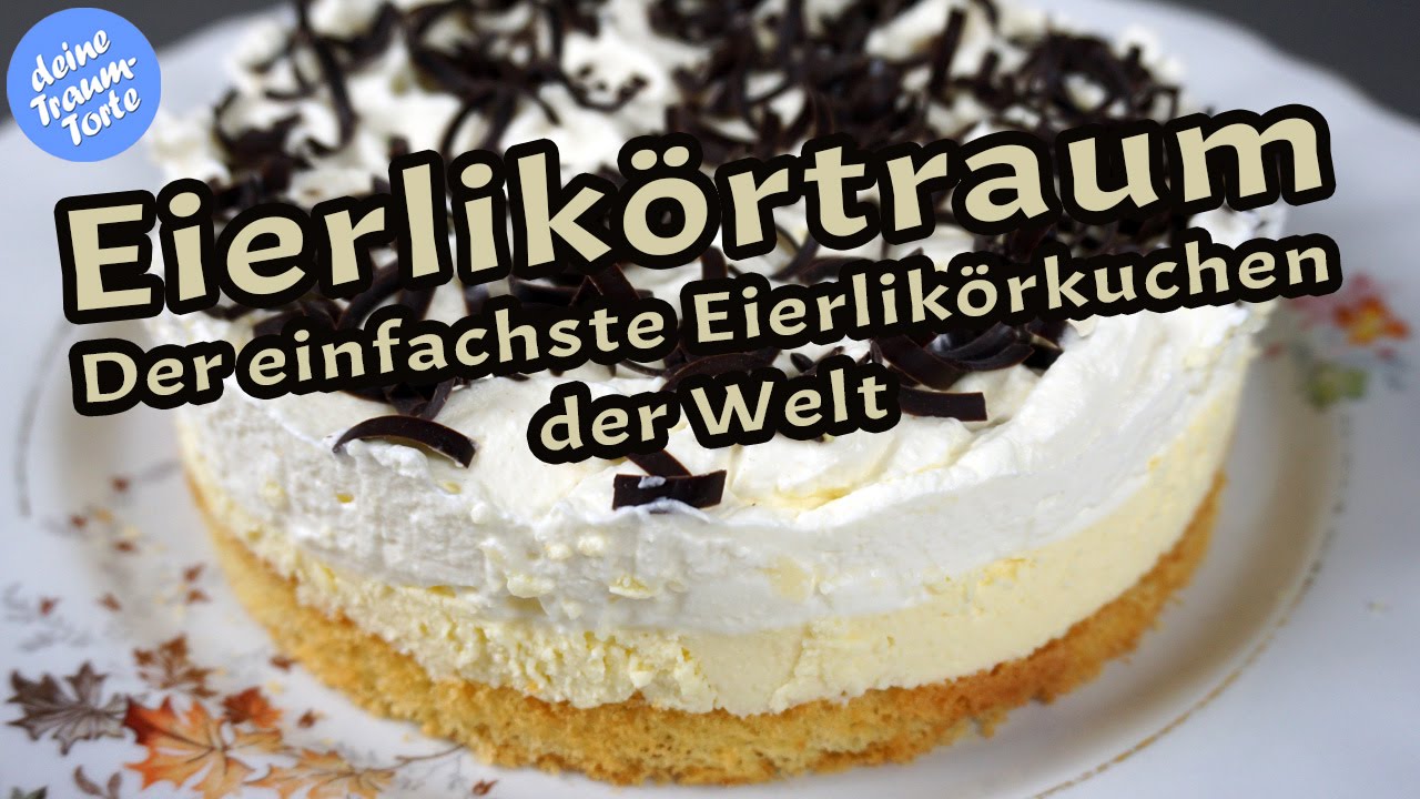 Eierlikörtraum - Der einfachste Eierlikörkuchen der Welt - Kuchenrezepte