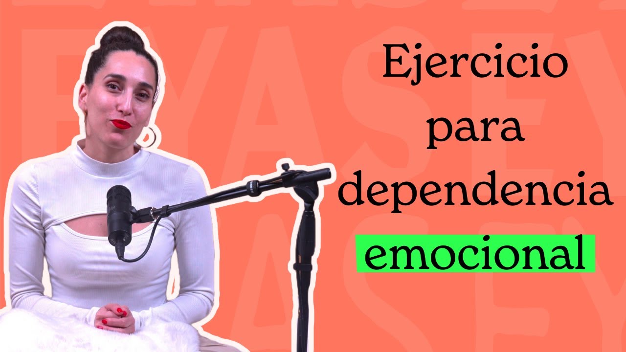 Ejercicio para dependencia emocional