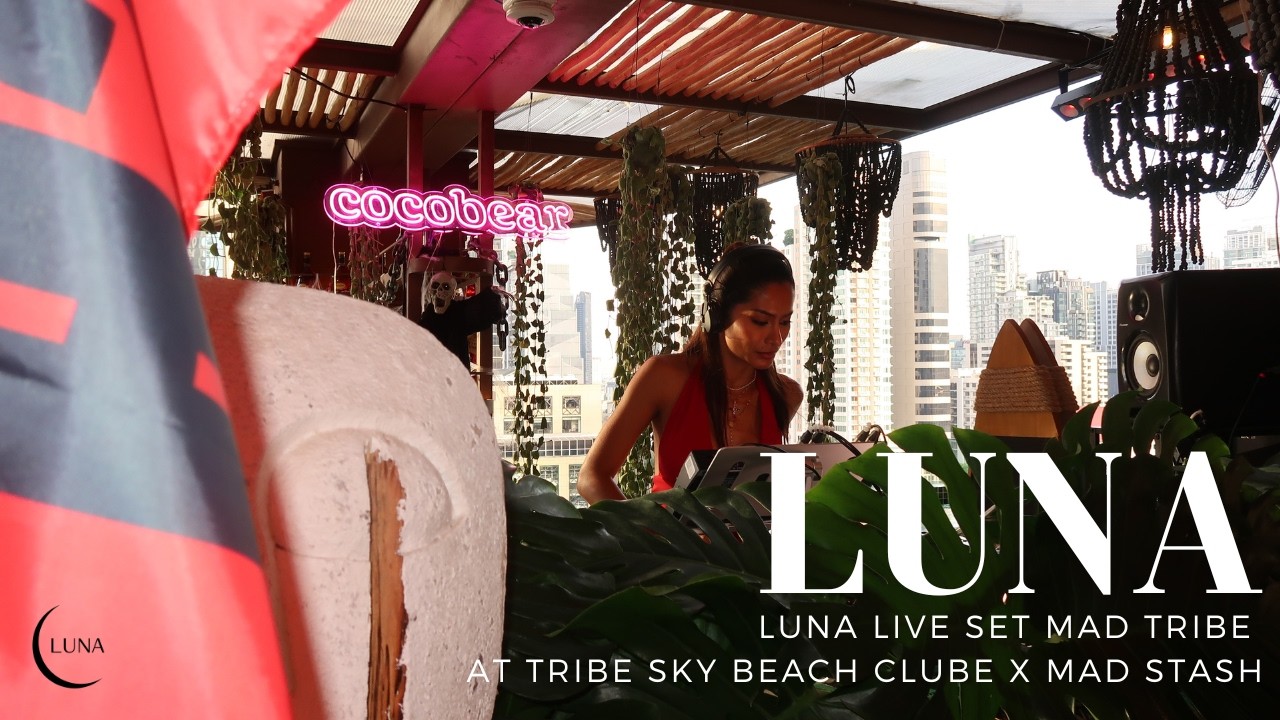 LUNA LIVE SET MAD TRIBE | AT TRIBE SKY BEACH CLUBE x MAD STASH