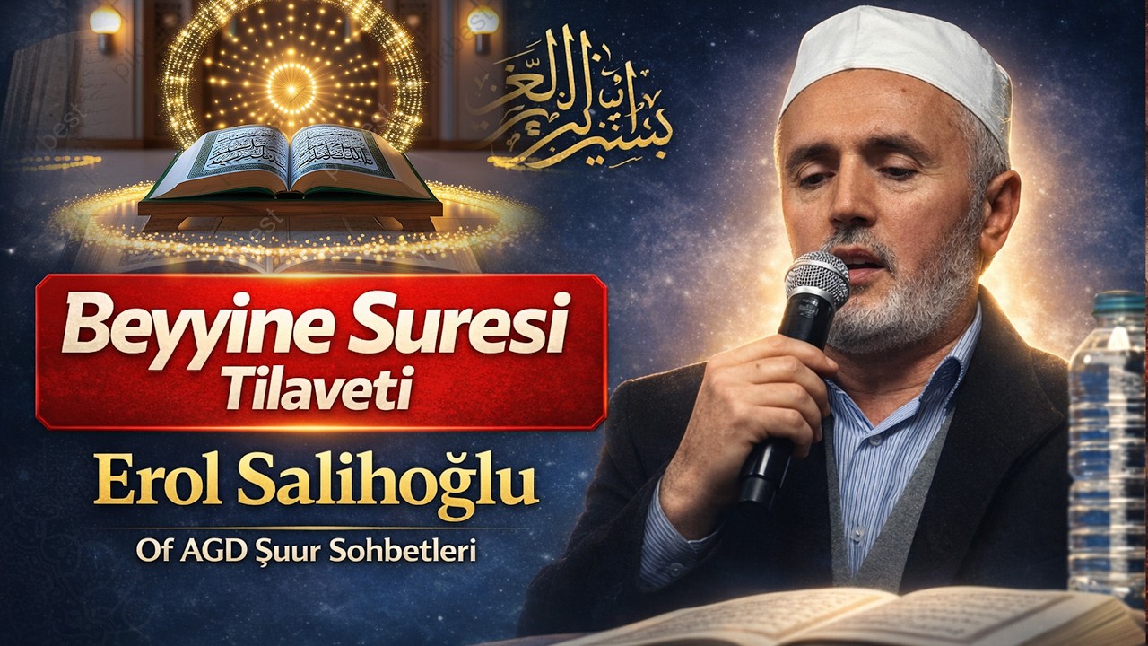 Beyyine Suresi Tilaveti | Erol Salihoğlu | Of AGD Şuur Sohbetleri