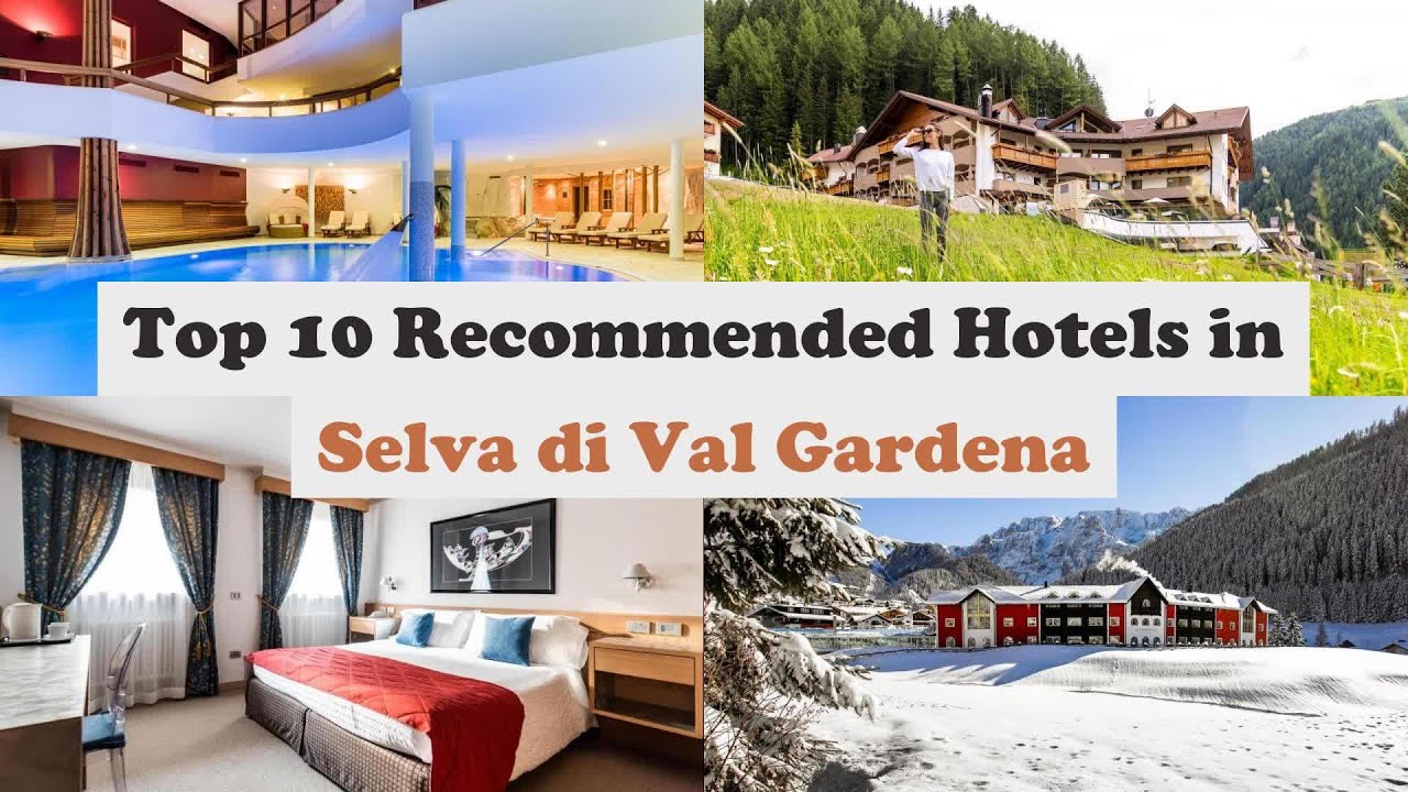 Top 10 Recommended Hotels In Selva di Val Gardena | Luxury Hotels In Selva di Val Gardena