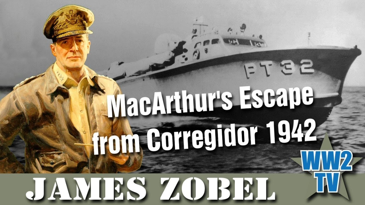 MacArthur's Escape from Corregidor 1942 (80th Anniversary) - James Zobel