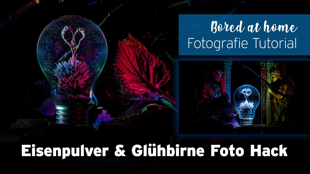 #13 Fotografie Tutorial - Eisenpulver & Glühbirne - Foto Hack