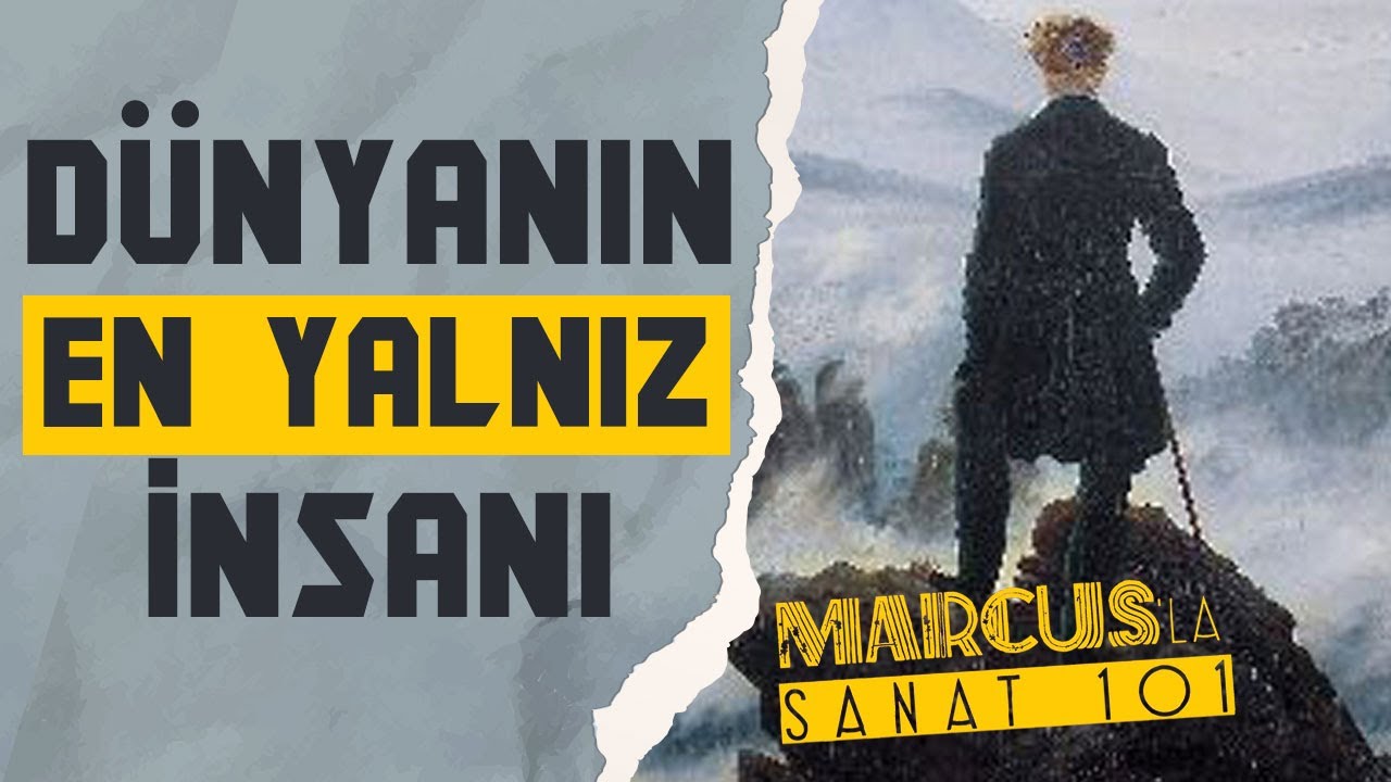 Videoyu Bırak Resim Galerisine Koş! | Caspar David Friedrich'in Yaşamı