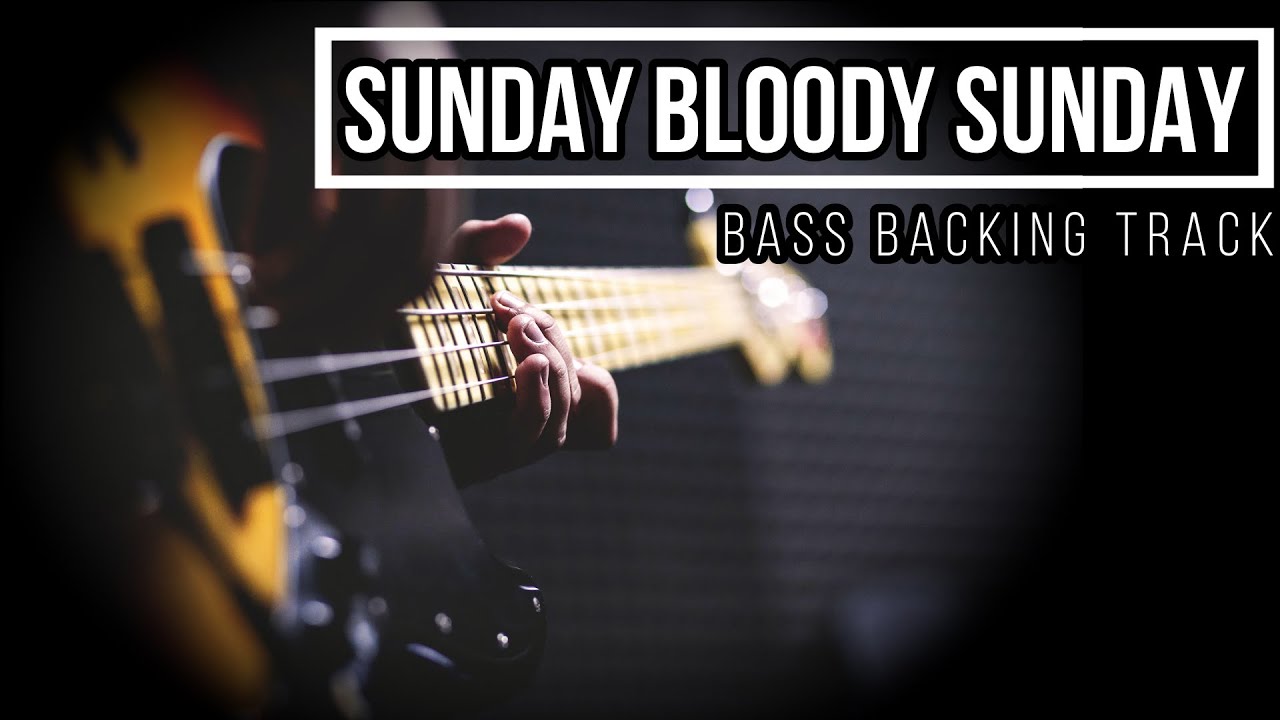 Sunday Bloody Sunday - U2 | Bass Backing Track