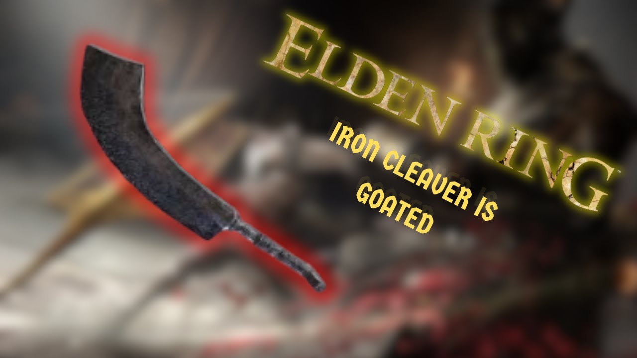 Elden Ring Iron Cleaver is GOATED