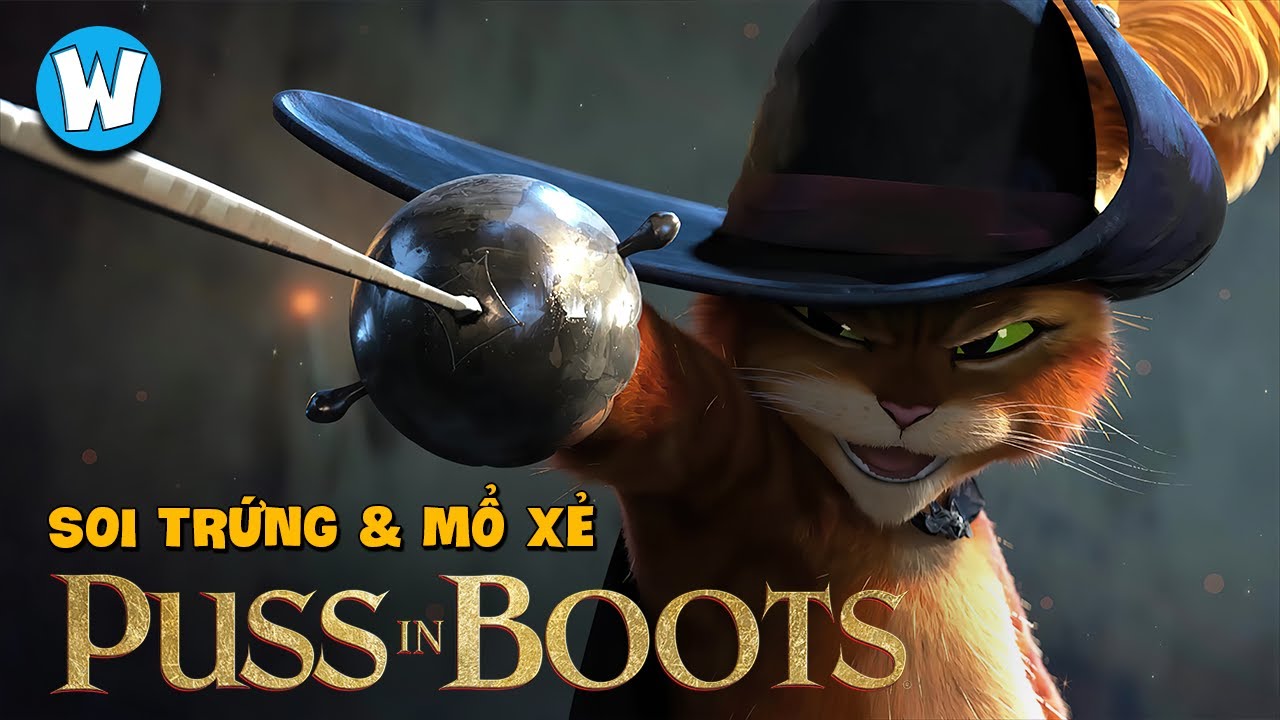 Soi “trứng” & mổ xẻ Puss in Boots: The Last Wish