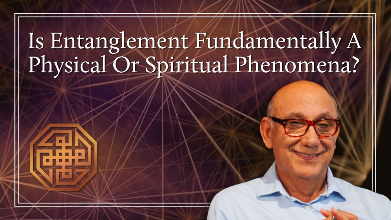 Is Entanglement Fundamentally A Physical Or Spiritual Phenomena?