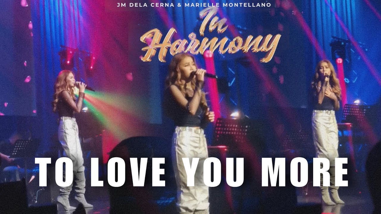 TO LOVE YOU MORE - Marielle Montellano  | IN HARMONY Concert