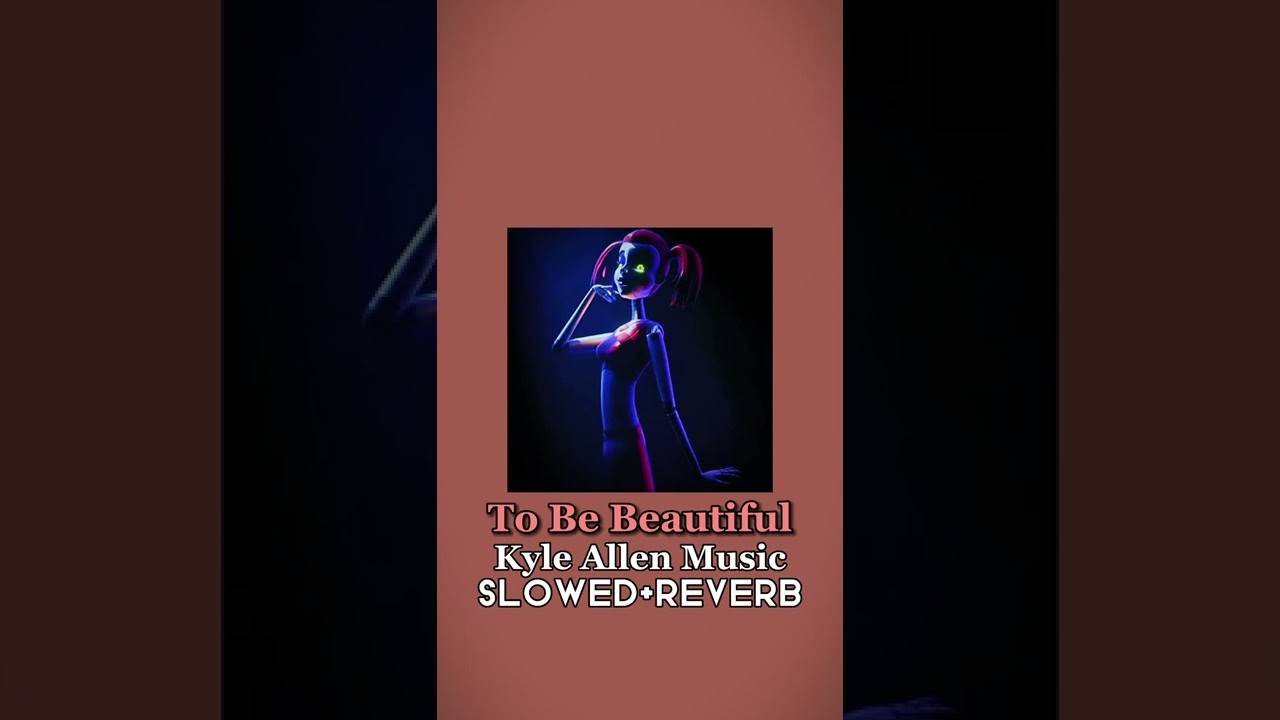 Kyle Allen Music - To Be Beautiful | Slowed + Reverb