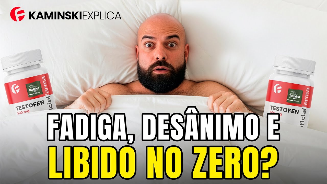 Testofen: mais testosterona livre, energia e libido natural | Kaminski Explica