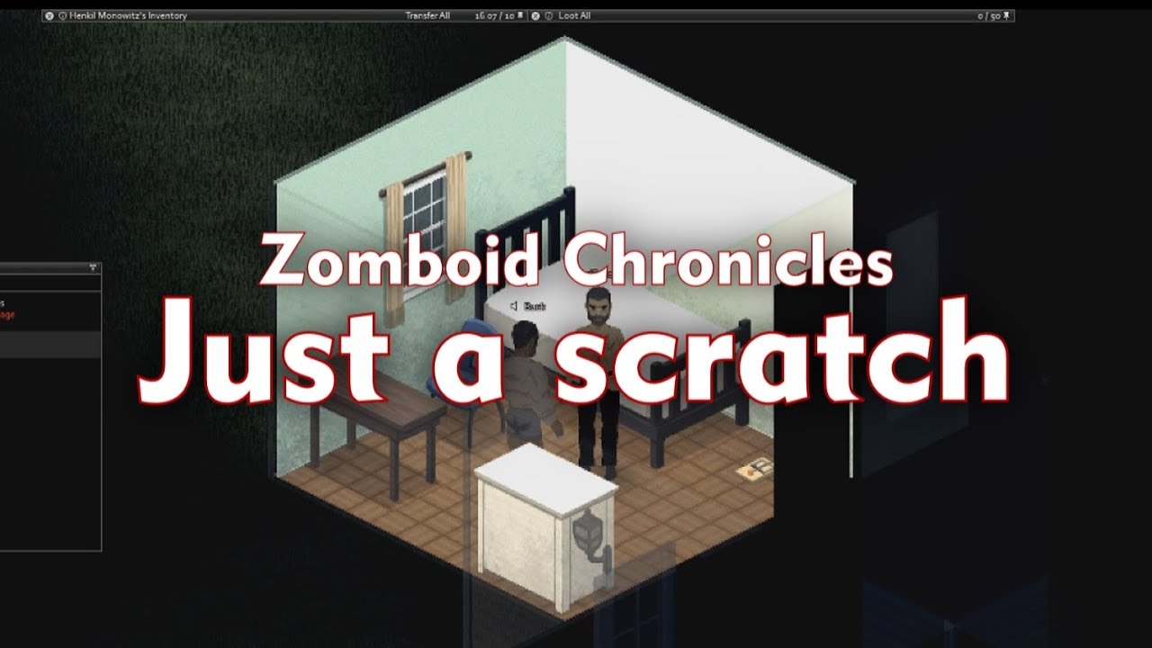 Zomboid Chronicles: Just a scratch | Bucklington