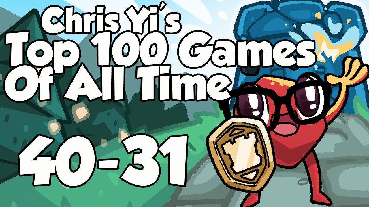 Chris Yi's Top 100 Games of All Time: 40-31