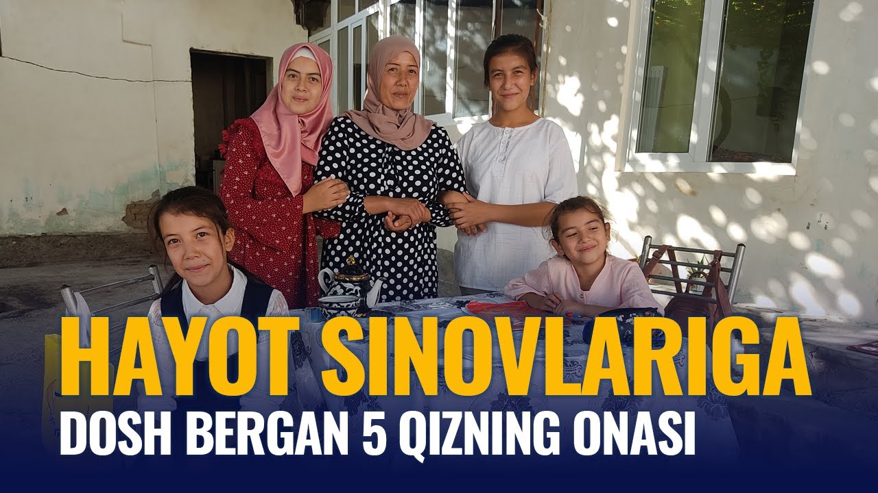 Hayot sinovlariga dosh bergan 5 qizning onasi