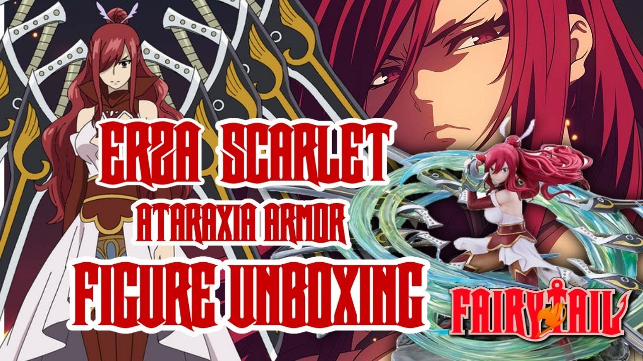 FAIRY TAIL: ERZA SCARLET ATARAXIA ARMOR FIGURE UNBOXING | Titania Arrives!
