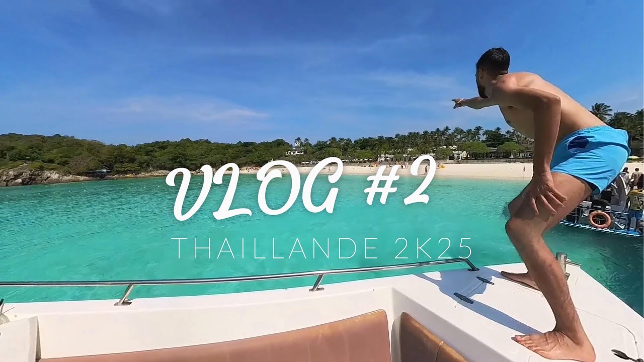 PHUKET – Découverte de Patong + Îles RAYA & CORAL 🌊 | Vlog Thaïlande #2 (feat. Mehdi)
