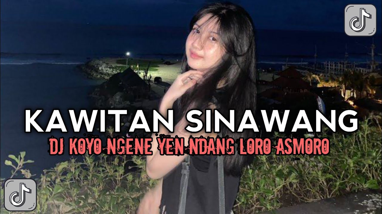 DJ KAWITANING SINAWANG | DJ KOYO NGENE YEN NANDANG LORO ASMORO MANGKANE VIRAL TIKTOK TERBARU 2025