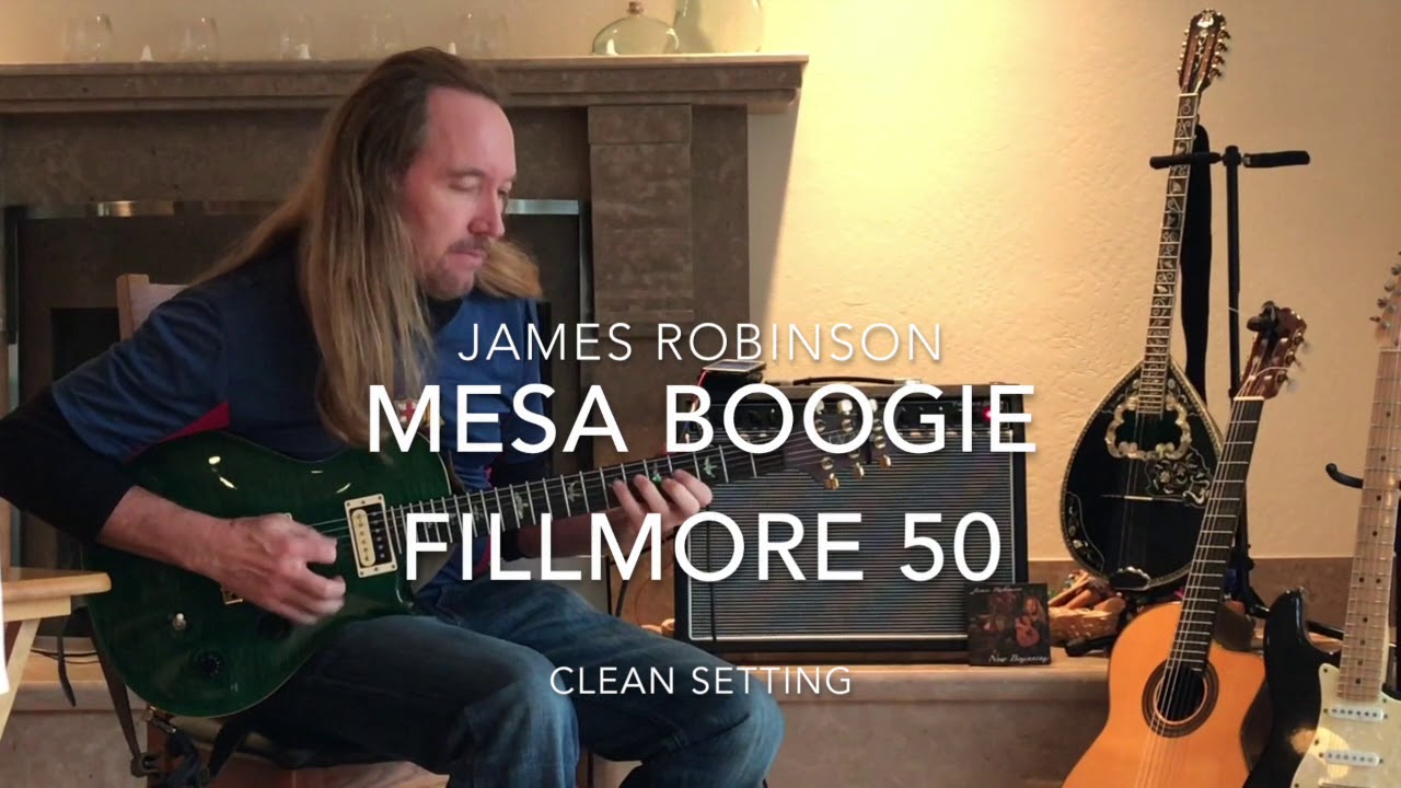 James Robinson Amp Talk: Mesa Boogie Lonestar & Fillmore 50