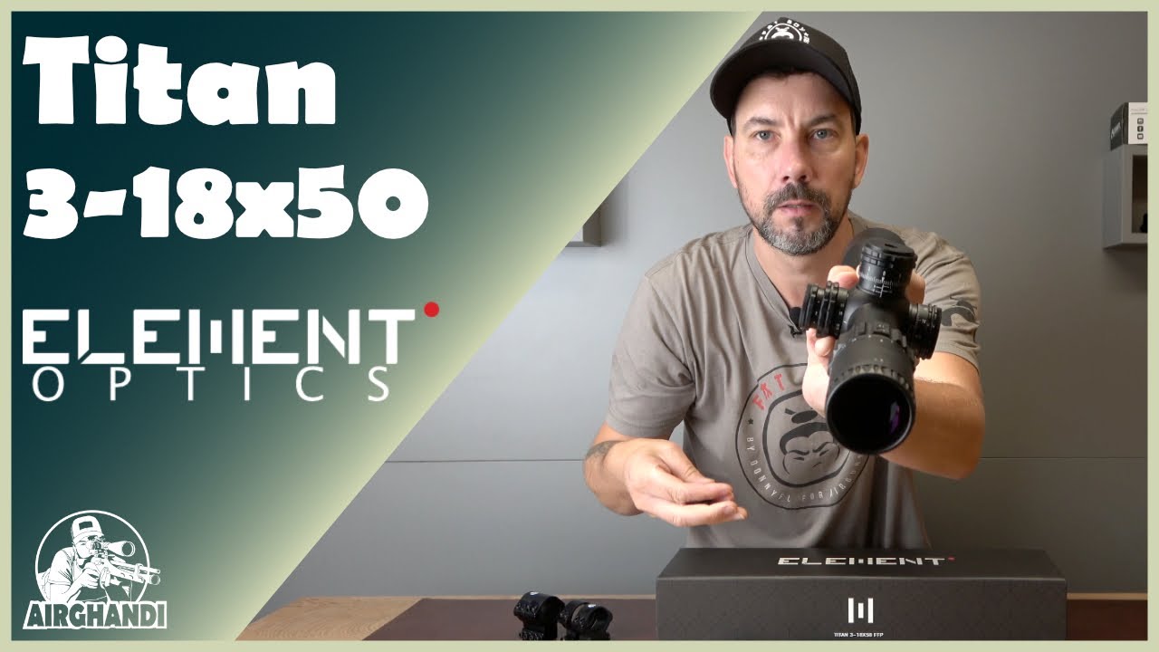 Element Optics Titan 3-18x50 Zielfernrohr Review