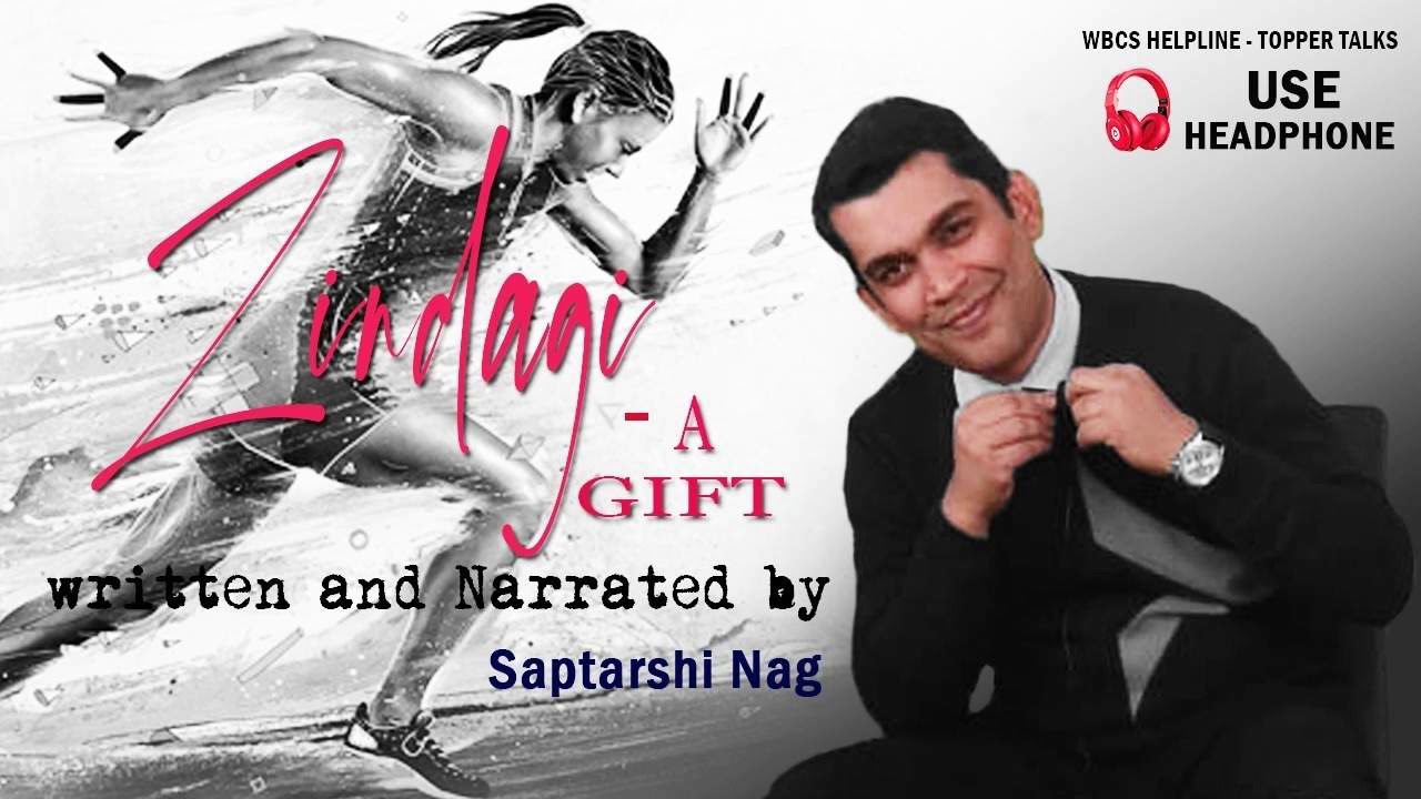 'Zindagi-A Gift'- Written and Narrated by Saptarshi Nag- Use Headphone