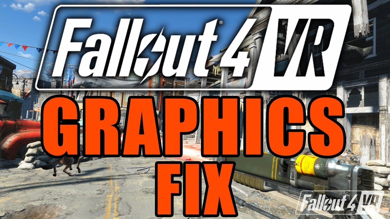 GRAPHICS UPDATE FIX + TUTORIAL | Fallout 4 VR