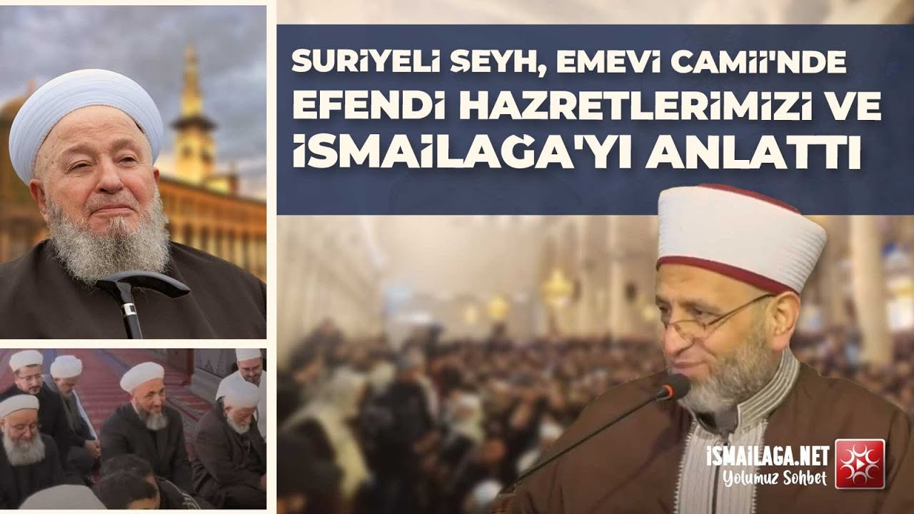 Suriyeli Şeyh, Emevi Camii'nde Efendi Hazretlerimizi ve İsmailağa'yı Anlattı @ismailaganet