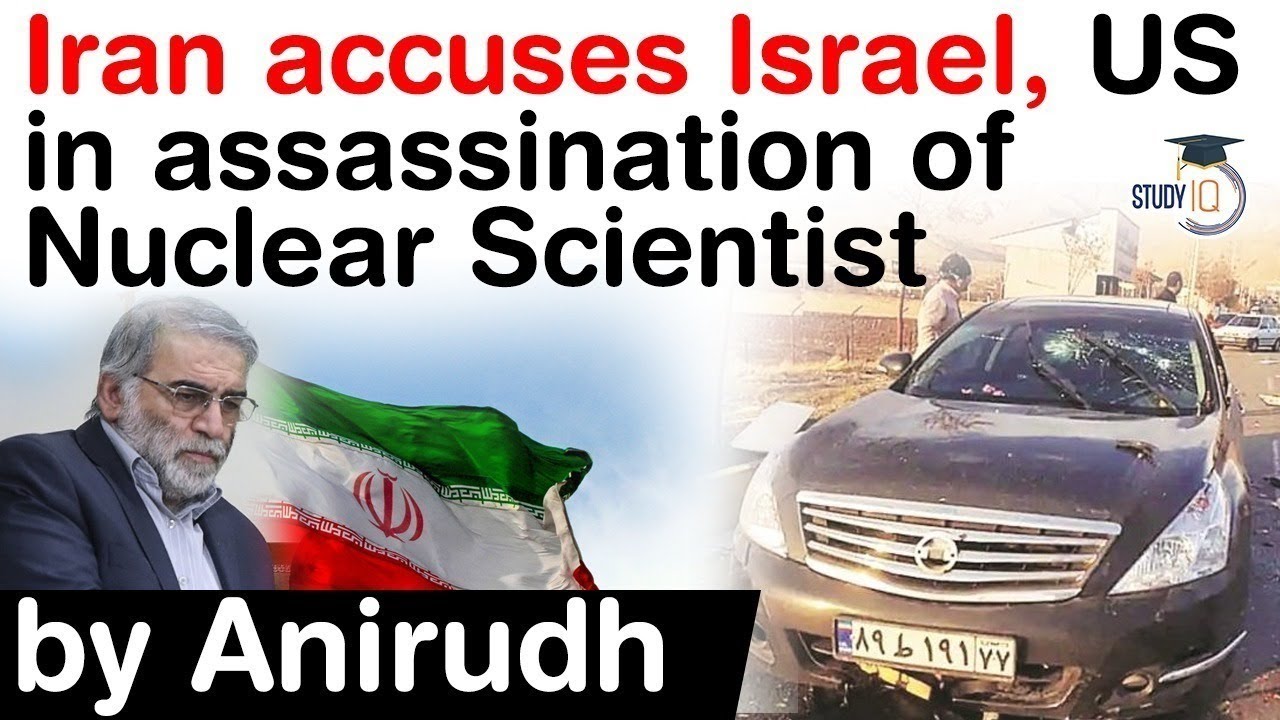 Iran's top nuclear scientist Mohsen Fakhrizadeh assassinated - Iran blames Israel & USA #UPSC #IAS