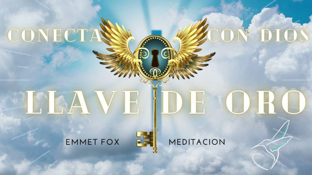MEDITACIÓN guiada LLAVE DE ORO 🗝️ ORACIÓN DE EMMET FOX  para la noche y para la mañana