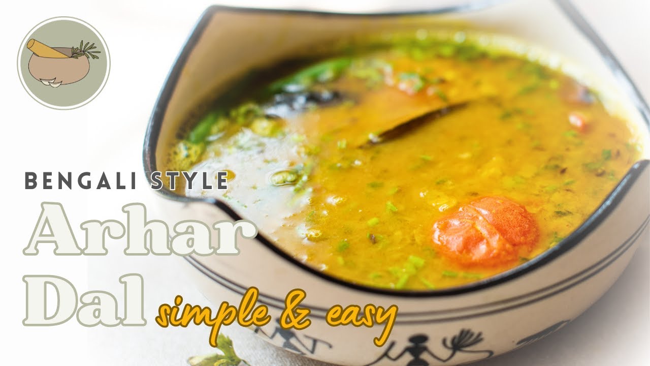 Arhar Dal Recipe - a very simple and easy recipe cooked in Bengali style