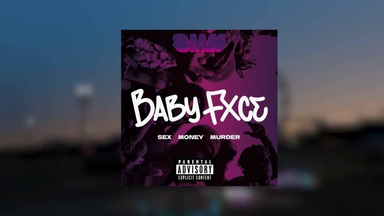 BabyFxce - SMM (Sex Money Murder) #flashbackwl
