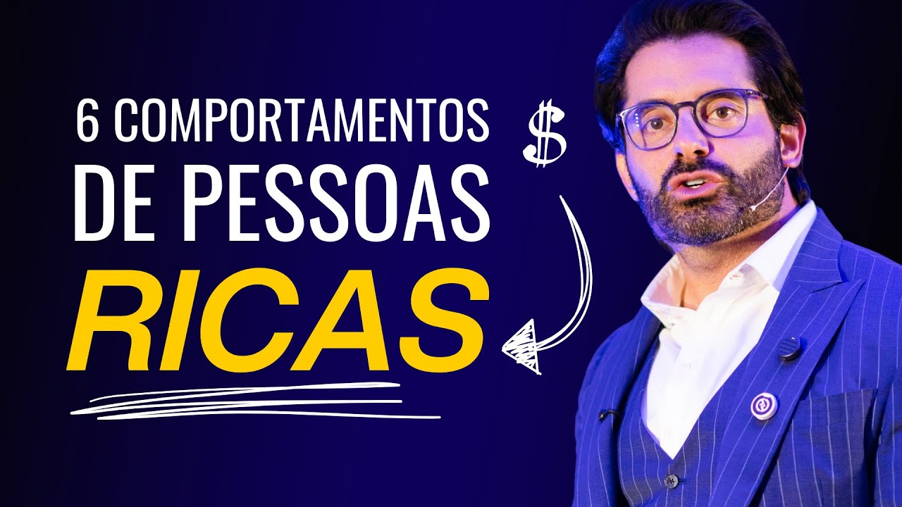 Descubra os 6 COMPORTAMENTOS de PESSOAS RICAS!
