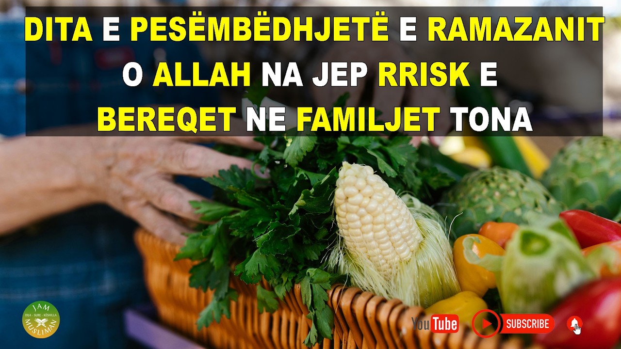 Dita e pesëmbëdhjetë e Ramazanit, O Allah na jep rrisk e bereqet
