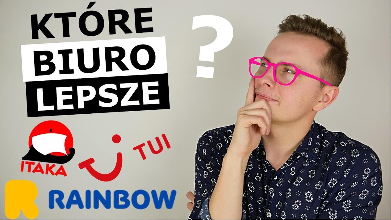 TEST BIUR PODR&Oacute;ŻY - TUI vs. RAINBOW vs. ITAKA