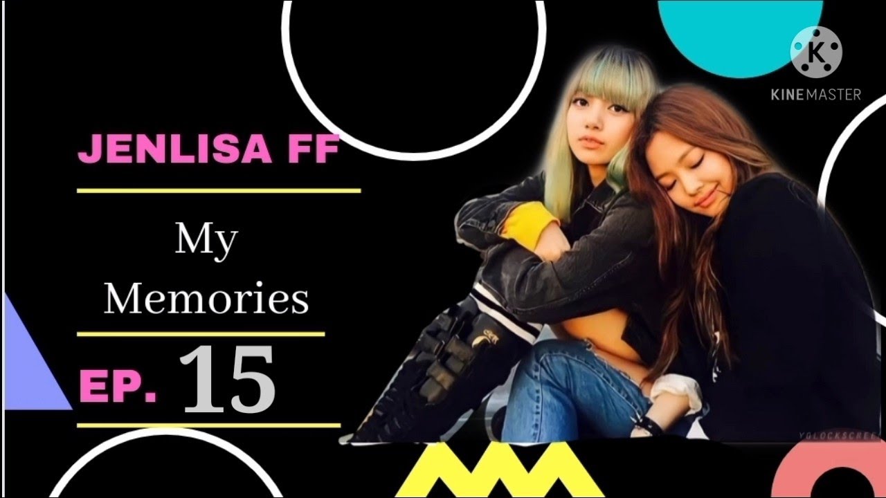 FF Jenlisa (My Memories) Ep. 15 Indo & Eng Sub